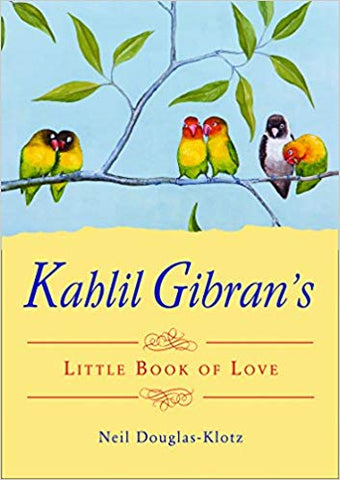 Kahlil Gibran's Little Book of Love by Khalil Gibran