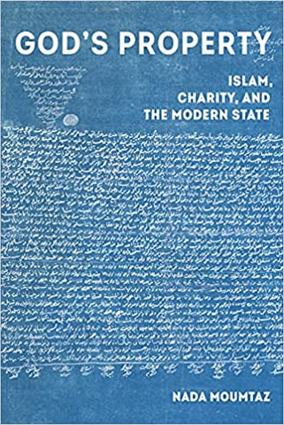 God's Property: Islam, Charity, and the Modern State by Nada Moumtaz