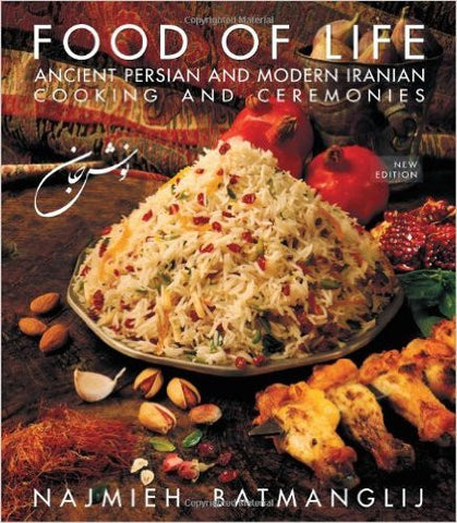 Food of Life: Ancient Persian and Modern Iranian Cooking and Ceremonies by Najmieh Batmanglij