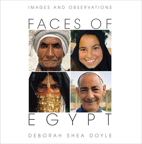 Faces of Egypt: Images and Observations by Deborah Shea Doyle