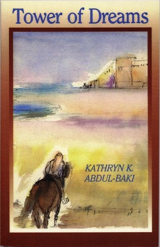 Tower of Dreams: A Novel by Kathryn Abdul-Baki