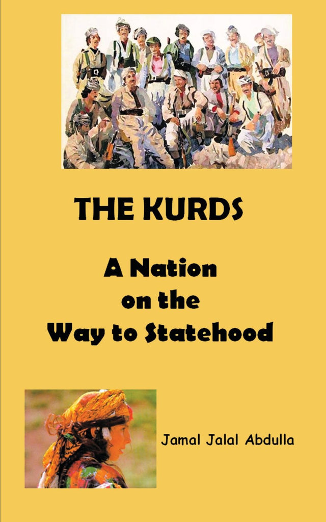 The Kurds: A Nation on the Way to Statehood by Jamal Jalal Abdulla