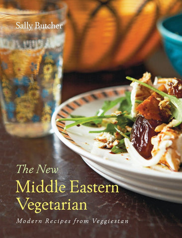 The New Middle Eastern Vegetarian: Modern Recipes from Veggiestan by Sally Butcher
