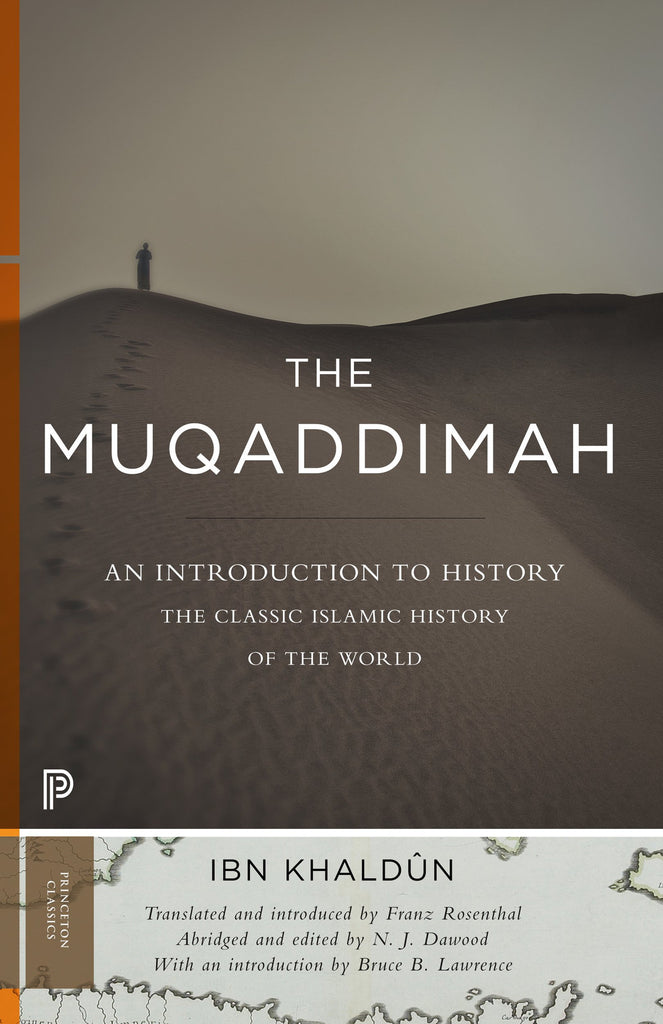 The Muqaddimah: An Introduction to History by Ibn Khaldûn