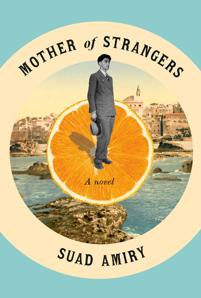 Mother of Strangers: A Novel by Suad Amiry