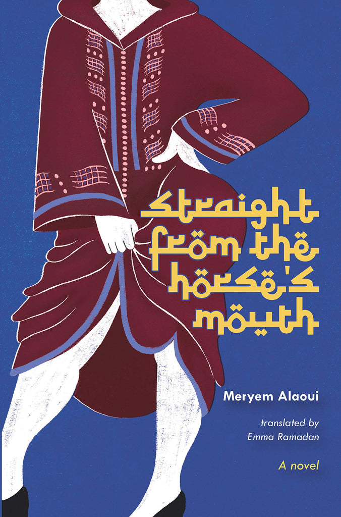 Straight from the Horse's Mouth: A Novel by Meryem Alaoui