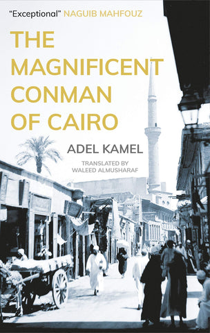 The Magnificent Conman of Cairo by Adel Kamel