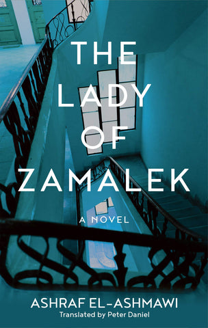 The Lady of Zamalek by Ashraf El-Ashmawi