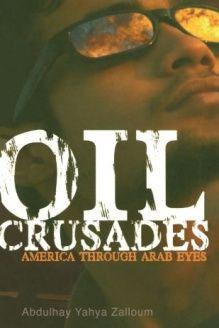 Oil Crusades by Abdulhay Yahya Zalloum