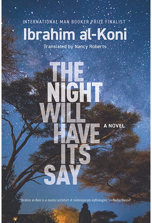 Night Will Have Its Say: A Novel by Ibrahim al-Koni