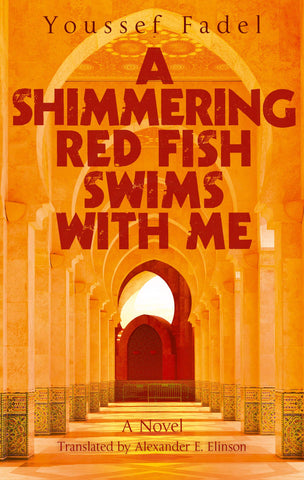 A Shimmering Red Fish Swims with Me by Youssef Fadel