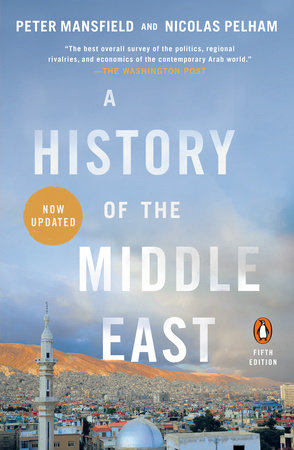 A History of the Middle East: Revised Fifth Edition by Peter Mansfield