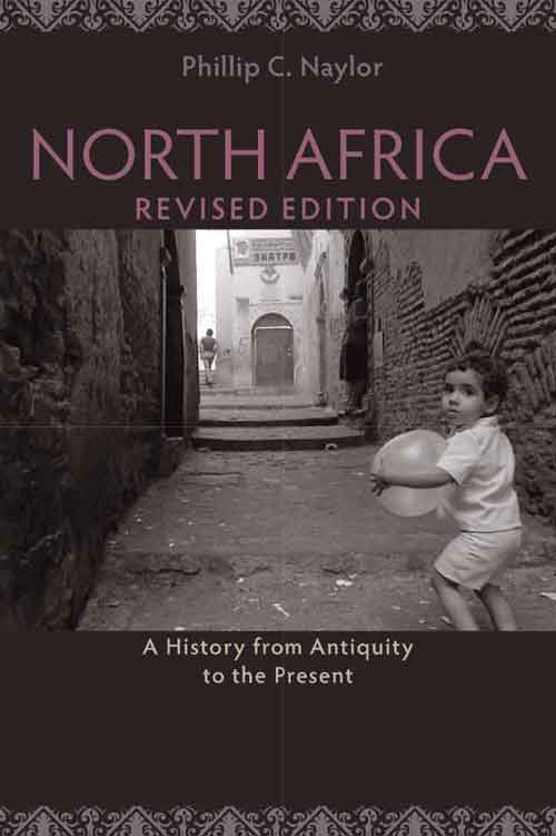 North Africa: A History from Antiquity to the Present, Revised Edition by Phillip C. Naylor