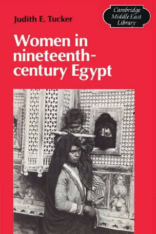 Women in Nineteenth-Century Egypt by Judith E. Tucker