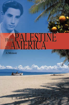 From Palestine to America: A Memoir by Taher Dajani