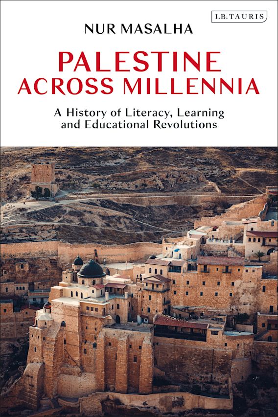 Palestine Across Millennia: A History of Literacy, Learning and Educational Revolutions by Nur Masalha
