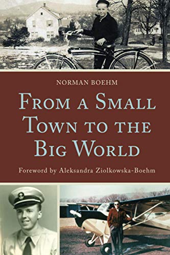 From a Small Town to the Big World by Norman Boehm