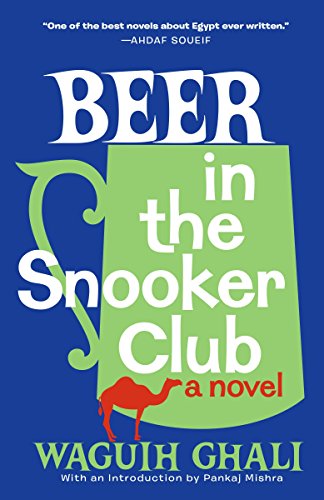 Beer in the Snooker Club: A Novel by Wagih Ghali