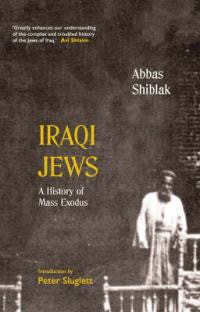 Iraqi Jews: A History of Mass Exodus by Abbas Shiblak