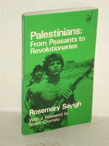 Palestinians: From Peasants to Revolutionaries by Rosemary Sayigh