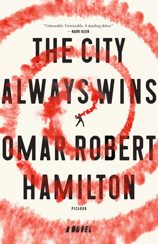 The City Always Wins: A Novel by Omar Robert Hamilton