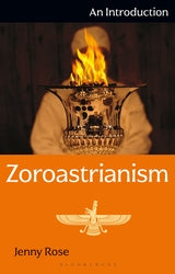 Zoroastrianism: An Introduction by Jenny Rose