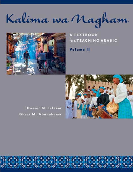 Kalima wa Nagham: A Textbook for Teaching Arabic, Volume II by Ghazi M. Abuhakema, Nasser M. Isleem, and Ra'ed F. Qasem
