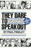 They Dare to Speak Out: People and Institutions Confront Israel's Lobby by Paul Findley