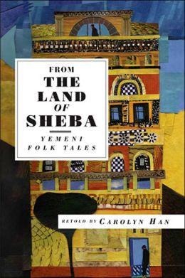 From the Land of Sheba: Yemeni Folk Tales by Carolyn Han