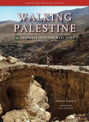 Walking Palestine: 25 Journeys in the West Bank by Stefan Szepesi