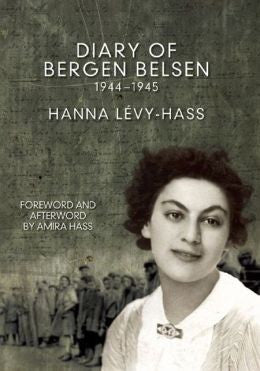 Diary of Bergen-Belsen: 1944-1945 by Hanna Levy-Hass