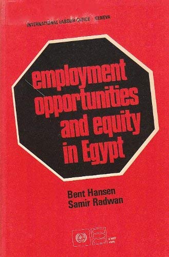 Employment Opportunities and Equity in a Changing Economy: Egypt in the 1980s by Bent Hansen and Samir Radwan