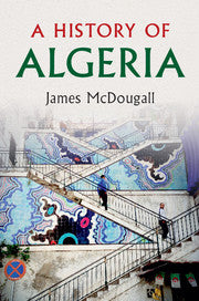 A History of Algeria by James McDougall