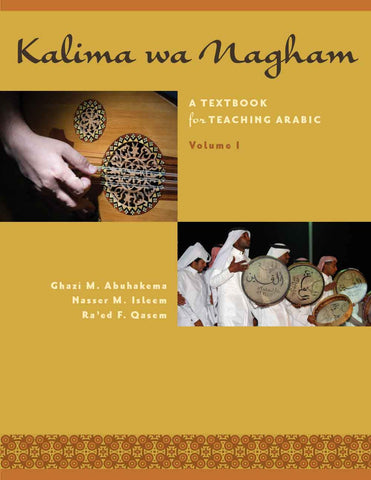 Kalima wa Nagham: A Textbook for Teaching Arabic, Volume 1 by Ghazi M. Abuhakema, Nasser M. Isleem, and Ra'ed F. Qasem