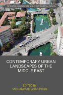 Contemporary Urban Landscapes of the Middle East edited by Mohammad Gharipour