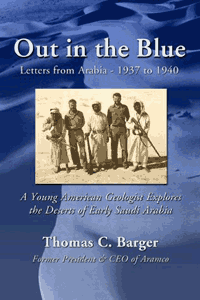 Out in the Blue: Letters from Arabia 1937-1940 by Thomas C. Barger