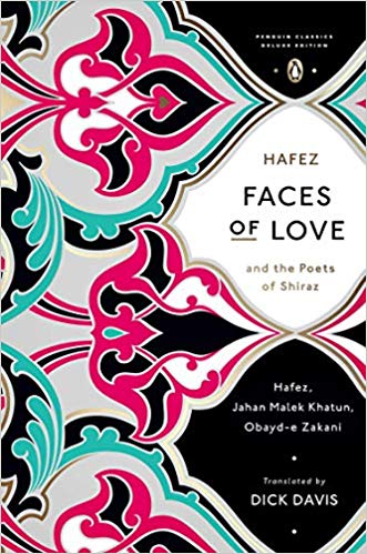 Faces of Love: Hafez and the Poets of Shiraz by Hafiz