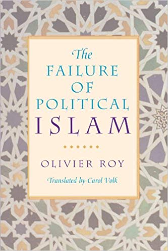 The Failure of Political Islam by Oliver Roy