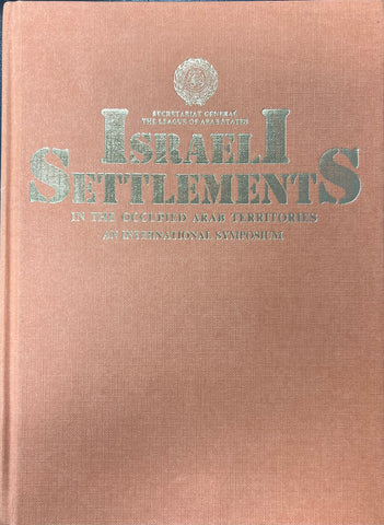 Israeli Settlements in the Occupied Arab Territories: A Collection of Paper Studies Presented to the International Symposium