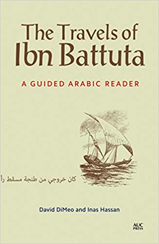 The Travels of Ibn Battuta: A Guided Arabic Reader (Bilingual Edition) by David DiMeo and Inas Hassan