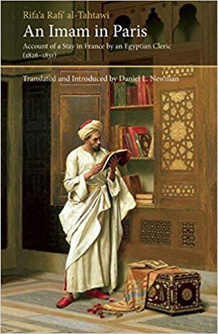 An Imam In Paris: Al-Tahtawi's Visit To France 1826-1831 by Daniel Newman