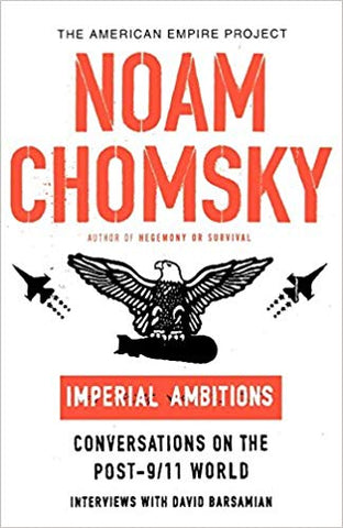 Imperial Ambitions: Conversations on the Post-9/11 World