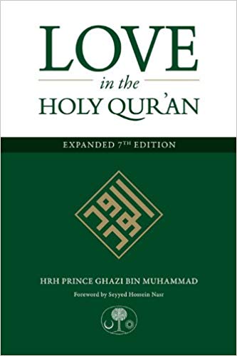 Love in the Holy Qur'an by HRH Prince Ghazi bin Muhammad