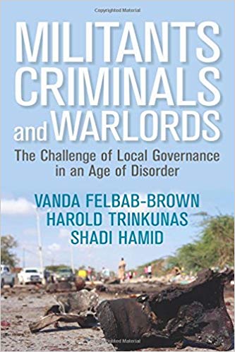 Militants, Criminals, and Warlords: The Challenge of Local Governance in an Age of Disorder