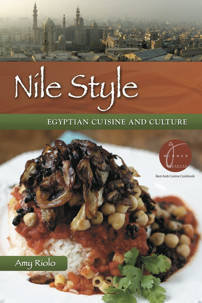 Nile Style: Egyptian Cuisine and Culture: Expanded Edition by Amy Riolo