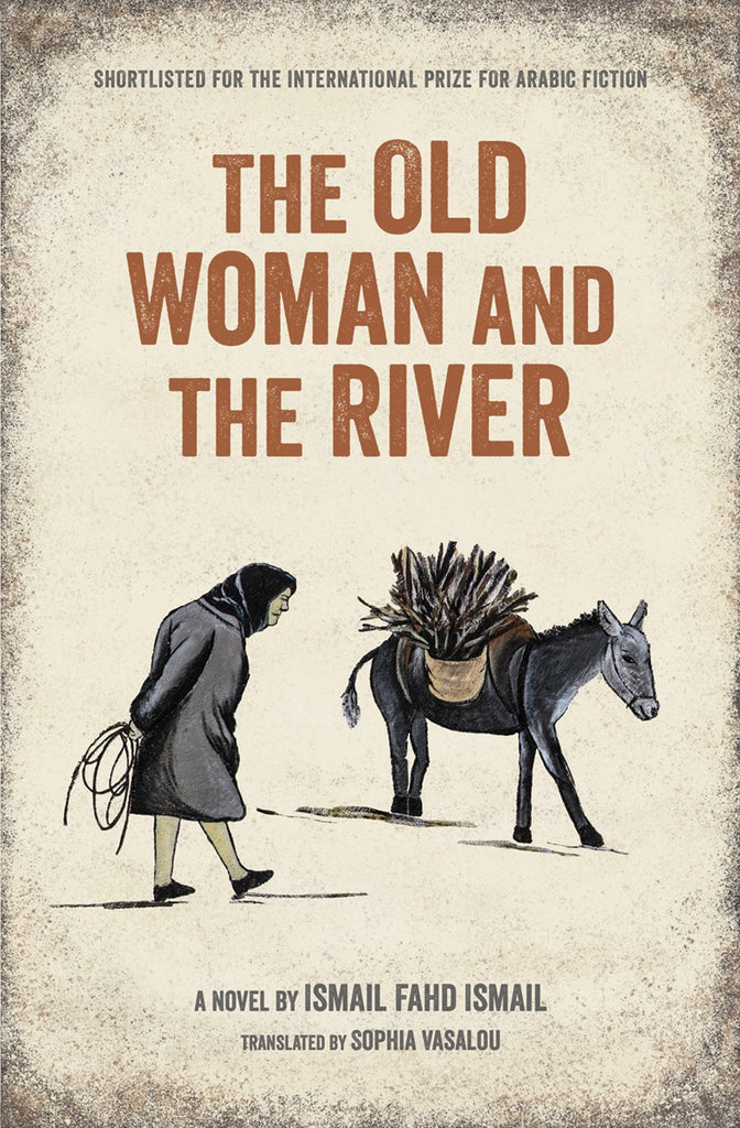 The Old Woman and the River by Ismail Fahd Ismail