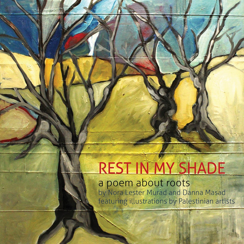 Rest in My Shade: A Poem About Roots by Nora Lester Murad and Danna Masad