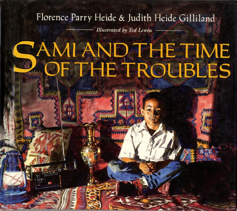 Sami and the Time of the Troubles by Florence Parry Heide and Judith Heide Gilliland