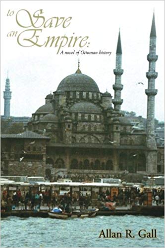 To Save an Empire: A Novel of Ottoman History