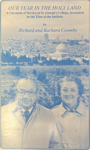 Our year in the Holy Land: A chronicle of service at St. George's College, Jerusalem in the time of the Intifada by Richard and Barbara Coombs